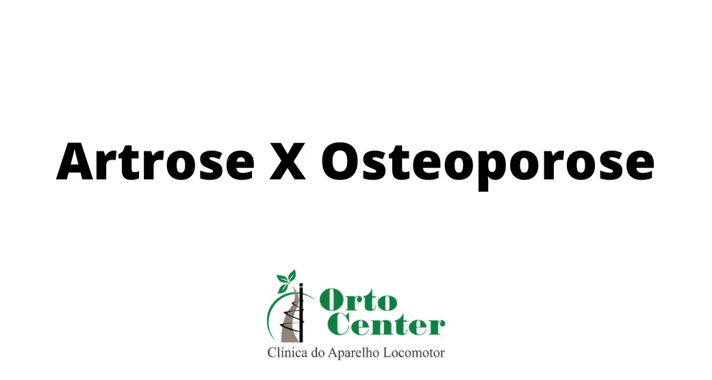 Artrose X Osteoporose